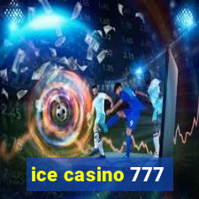 ice casino 777